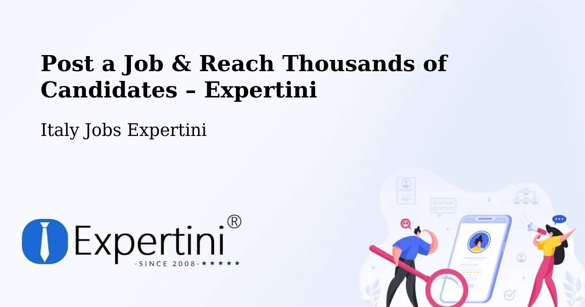 Post a Job in Riano – Hire the Right Talent - Riano, Italy Jobs Expertini