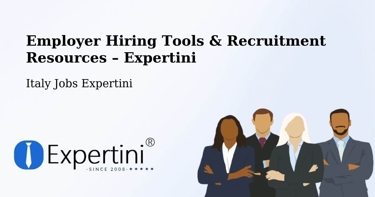 Employer Hiring Tools & Recruitment Resources – Riano - Riano, Italy Jobs Expertini