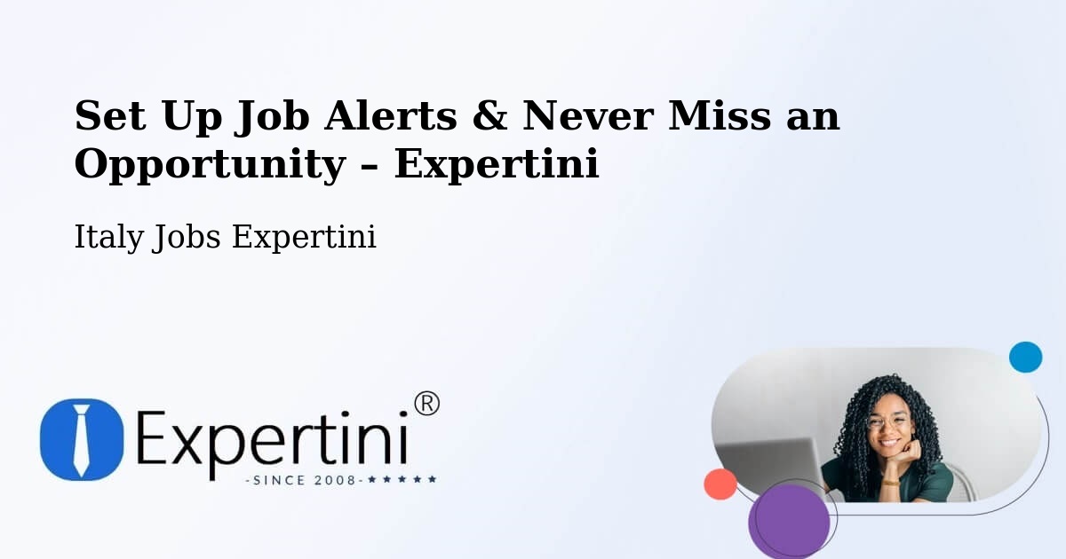 Job Alerts Guide – Get Notified About New Jobs in Riano - Riano, Italy Jobs Expertini