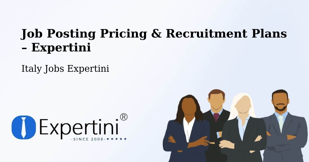 Job Posting Pricing & Recruitment Plans – Riano - Riano, Italy Jobs Expertini